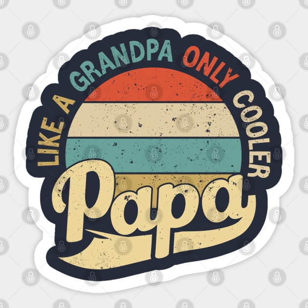 Dad Papa, Men Fathers Day Shirt Like A Grandpa But Cooler Sticker by MoathZone